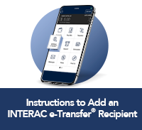 Instructions for Add an INTERAC e-Transfer Recipient